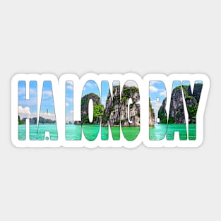 HA LONG BAY - Vietnam Beautiful Day Sticker